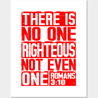 There Is No One Righteous Not Even One. Romans 3:10 Posters and Art